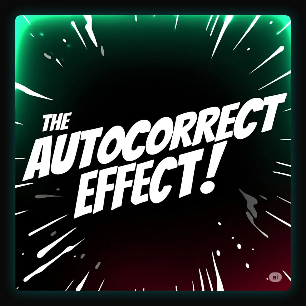 The Autocorrect Effect